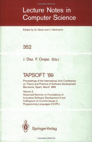 TAPSOFT '89. Proceedings of the International Joint Conference on Theory and Practice of Software Development Barcelona, Spain, March 13-17, 1989: ... (CCIPL) (Lecture Notes in Computer Science)