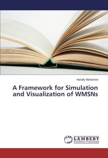 A Framework for Simulation and Visualization of WMSNs