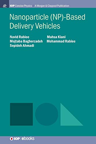 Nanoparticle (NP)-Based Delivery Vehicles (Iop Concise Physics)