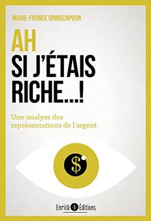 Ah si j'étais riche... ! : une analyse des représentations de l'argent