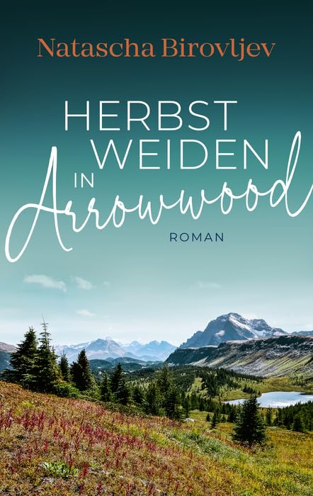 Herbstweiden in Arrowwood (Sleeping Lake Ranch Reihe)