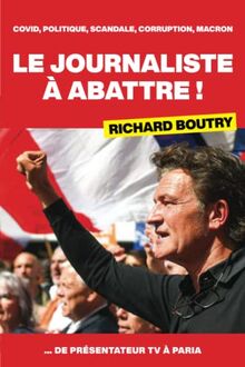 Le Journaliste à abattre: ... de présentateur TV à paria