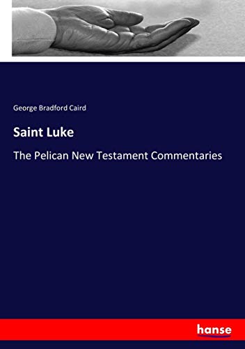 Saint Luke: The Pelican New Testament Commentaries