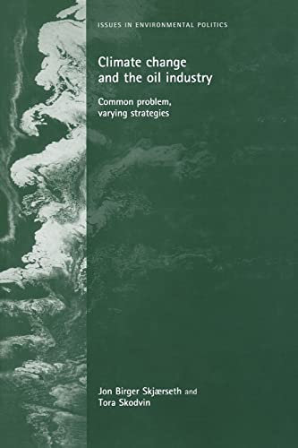 Climate Change and the Oil Industry: Common Problems, Varying Strategies (Issues in Environmental Politics)