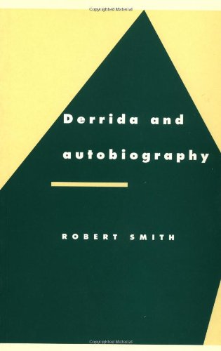 Derrida and Autobiography (Literature, Culture, Theory, Band 16)