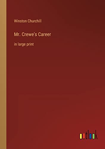 Mr. Crewe's Career: in large print