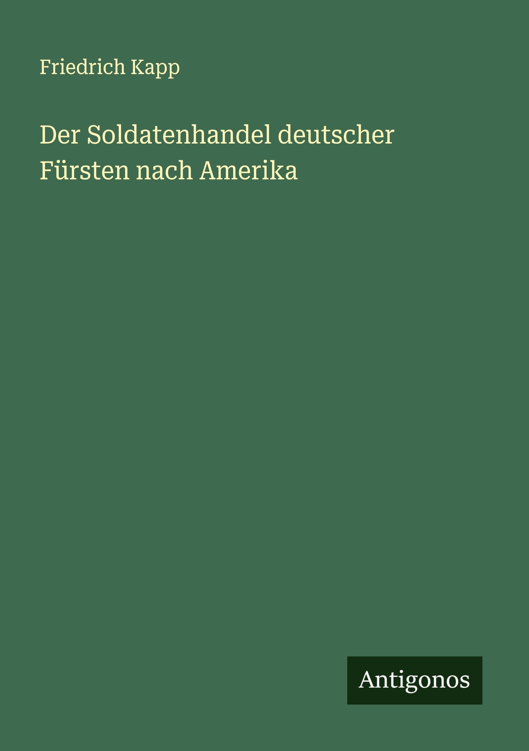Der Soldatenhandel deutscher Fürsten nach Amerika
