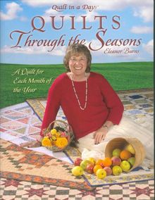 Quilts Through the Seasons: A Quilt for Each Month of the Year [With Patterns] (Quilt in a Day Series)