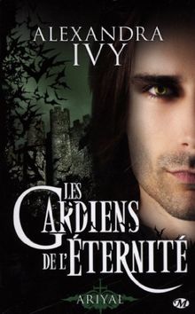 Les gardiens de l'éternité. Vol. 8. Ariyal