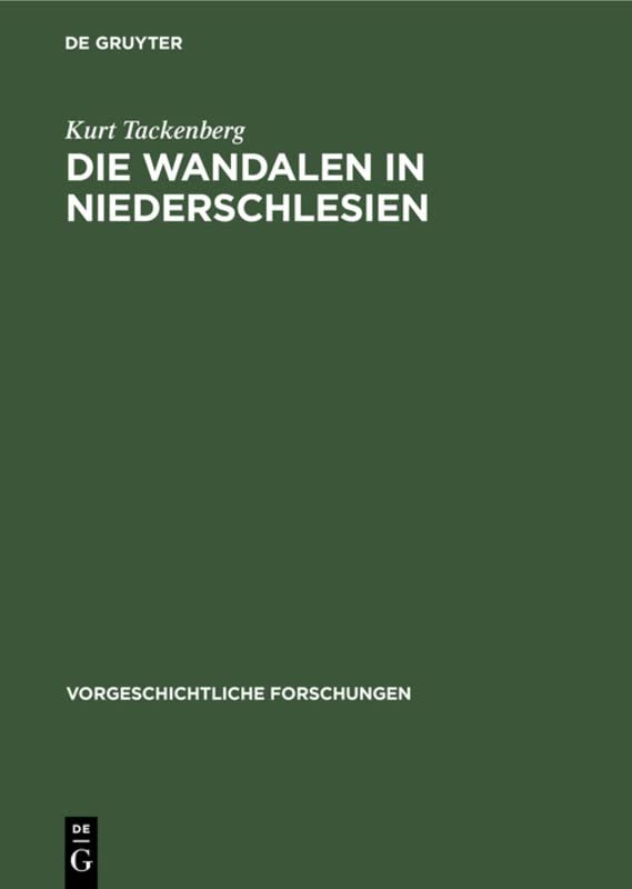 Die Wandalen in Niederschlesien (Vorgeschichtliche Forschungen, 1,2, Band 1)