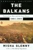 The Balkans: Nationalism, War, and the Great Powers, 1804-2011