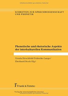 Phonetische und rhetorische Aspekte der interkulturellen Kommunikation (Schriften zur Sprechwissenschaft und Phonetik)