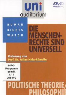 Prof. Dr. Julian Nida-Rümelin: Die Menschenrechte sind universell / Fachbereich: Politische Theorie / Philosophie (Reihe: uni auditorium)