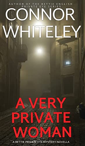 A Very Private Woman: A Bettie Private Eye Mystery Novella (The Bettie English Private Eye Mysteries, Band 1)