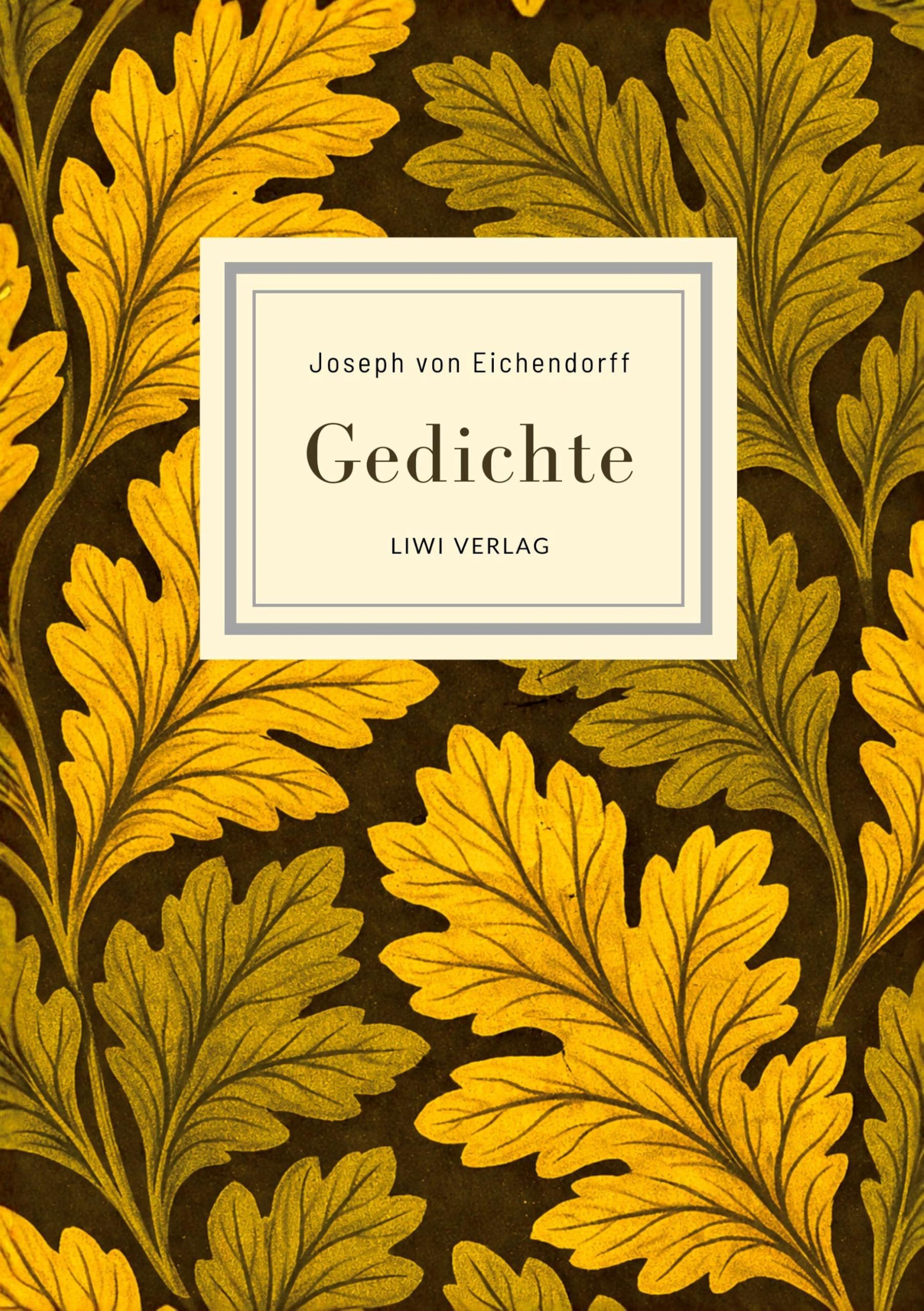 Joseph von Eichendorff: Gedichte. Vollständige Neuausgabe: Nach der Ausgabe letzter Hand 1841