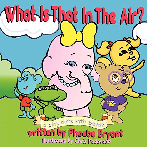 What Is That in the Air?: A Play Date with Sayde