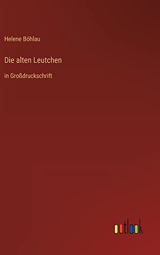 Die alten Leutchen: in Großdruckschrift