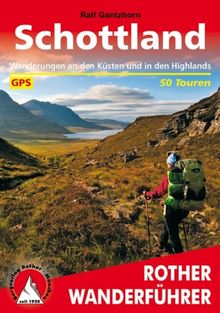 Schottland. Wanderungen an den Küsten und in den Highlands. 50 Touren: 50 ausgewählte Tages- und Mehrtageswanderungen an den Küsten und in den Highlands. Mit GPS-Daten