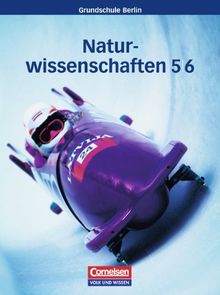 Natur und Technik - Naturwissenschaften - Grundschule Berlin: 5./6. Schuljahr - Schülerbuch - Gesamtband