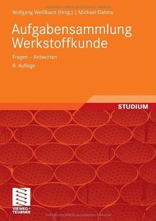 Aufgabensammlung Werkstoffkunde: Fragen - Antworten