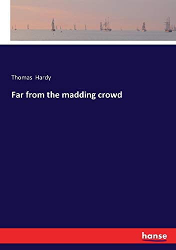 Far from the madding crowd
