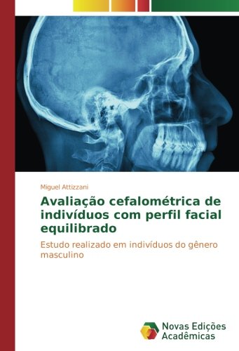 Avaliação cefalométrica de indivíduos com perfil facial equilibrado: Estudo realizado em indivíduos do gênero masculino