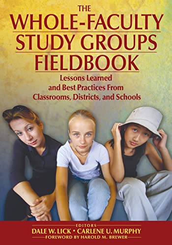 The Whole-Faculty Study Groups Fieldbook: Lessons Learned and Best Practices From Classrooms, Districts, and Schools