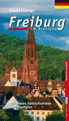 FREIBURG IM BREISGAU: Stadtführer, Deutsche Ausgabe