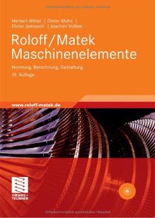 Roloff/Matek Maschinenelemente: Normung, Berechnung, Gestaltung - Lehrbuch und Tabellenbuch von Wittel, Herbert, Muhs, Dieter | Buch | Zustand akzeptabel