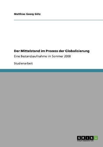 Der Mittelstand im Prozess der Globalisierung: Eine Bestandsaufnahme im Sommer 2008