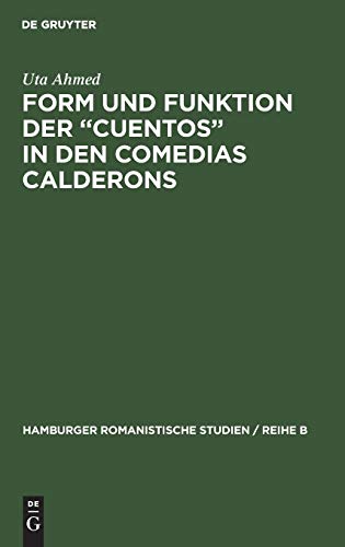 Form und Funktion der “Cuentos” in den Comedias Calderons (Hamburger romanistische Studien / Reihe B, Band 37)
