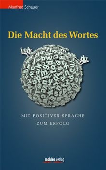 Die Macht des Wortes: Mit positiver Sprache zum Erfolg