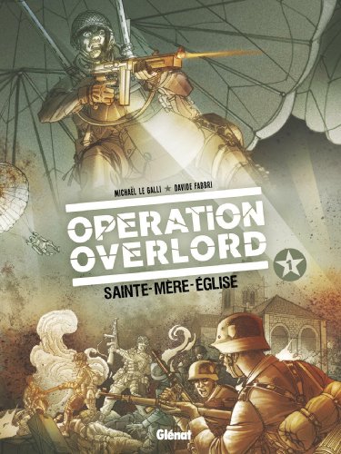 Op&eacute;ration Overlord - Tome 01 - Sainte-M&egrave;re-Eglise (BD)