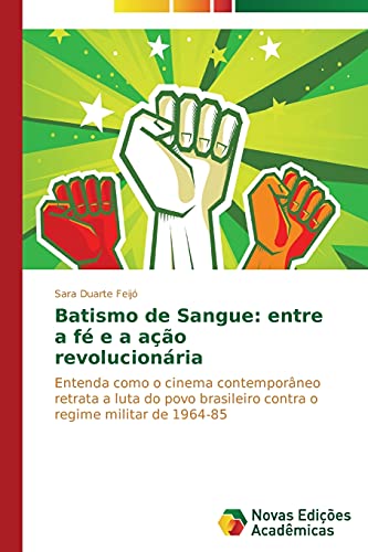 Batismo de Sangue: entre a fé e a ação revolucionária: Entenda como o cinema contemporâneo retrata a luta do povo brasileiro contra o regime militar de 1964-85