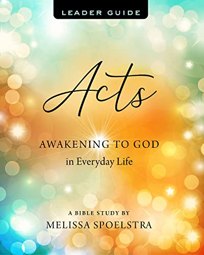 Acts Womens Bilbe Study Leader Guiude: Awakening to God in Everyday Life