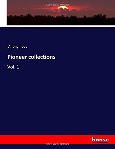 Pioneer collections: Vol. 1
