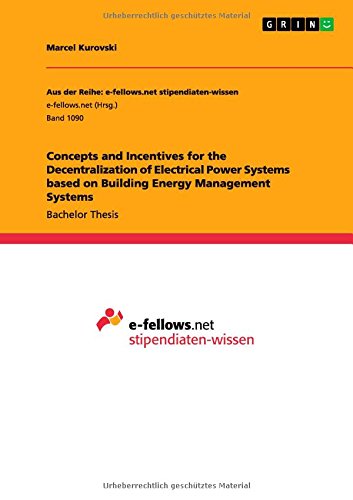 Concepts and Incentives for the Decentralization of Electrical Power Systems based on Building Energy Management Systems