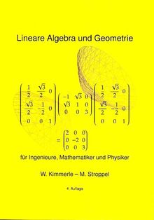 Lineare Algebra und Geometrie: für Ingenieure, Mathematiker und Physiker