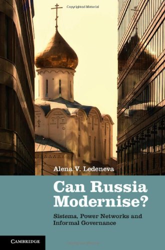 Can Russia Modernise?: Sistema, Power Networks and Informal Governance