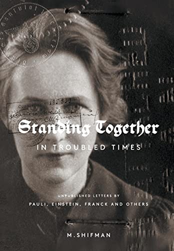 Standing Together in Troubled Times: Unpublished Letters by Pauli, Einstein, Franck and Others