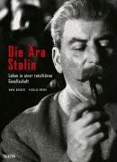 Die Ära Stalin: Leben in einer totalitären Gesellschaft