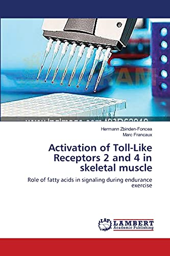 Activation of Toll-Like Receptors 2 and 4 in skeletal muscle: Role of fatty acids in signaling during endurance exercise