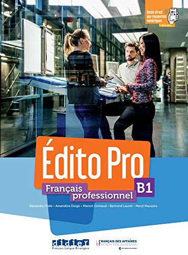 unbekannt Édito Pro B1, Méthode De Français Professionnel. Livre élève + Onprint + Licence Manuel Numérique Offerte