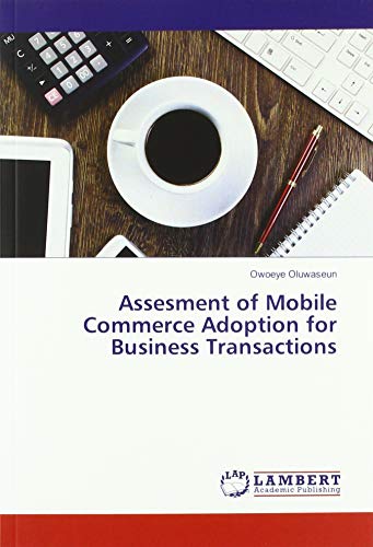 Assesment of Mobile Commerce Adoption for Business Transactions