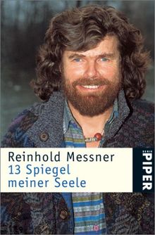 Dreizehn Spiegel meiner Seele von Reinhold Messner | Buch | Zustand sehr gut