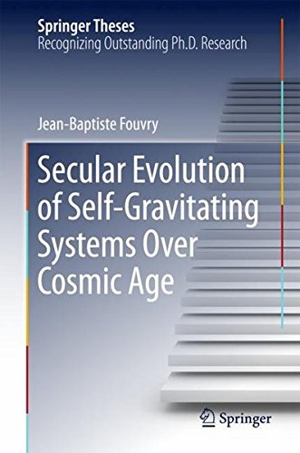 Secular Evolution of Self-Gravitating Systems Over Cosmic Age (Springer Theses)