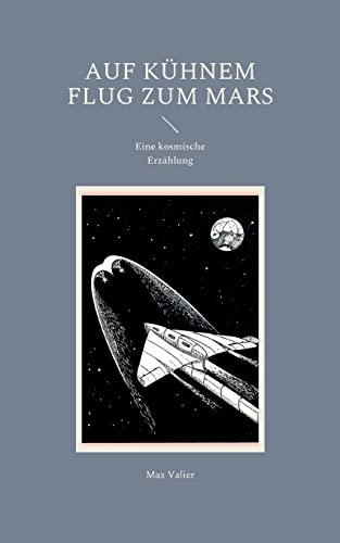 Auf kühnem Flug zum Mars: Eine kosmische Erzählung (Helikon Edition)