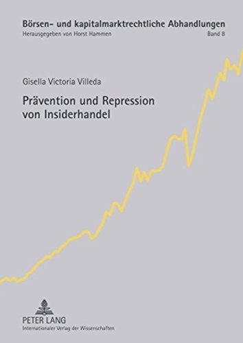 Prävention und Repression von Insiderhandel (Börsen- und kapitalmarktrechtliche Abhandlungen)