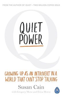 Quiet Power: Growing Up as an Introvert in a World That Can't Stop Talking