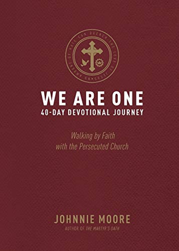We Are One: Walking by Faith with the Persecuted Church